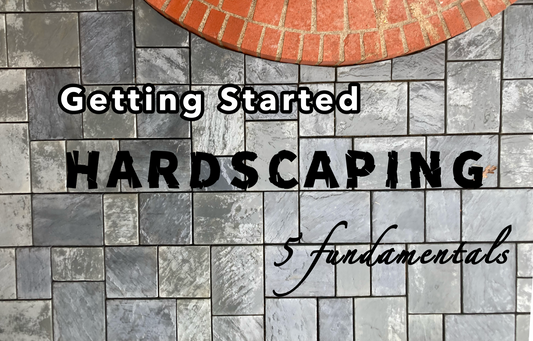 Getting Started Hardscaping 5 Fundamentals